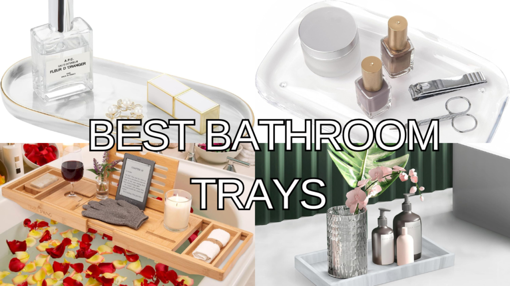 Best Bathroom Trays