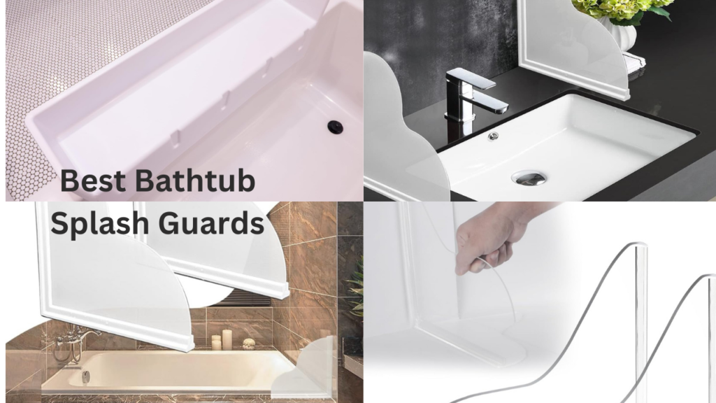 Best Bathtub Splash Guards